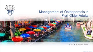 Management of Osteoporosis in Frail Older Adults by Kurt A. Kennel, MD | Preview