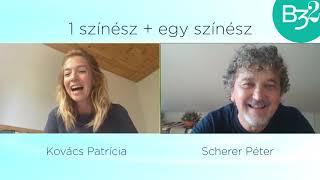 Scherer Péter: 1 színész + egy színész | Kovács Patrícia