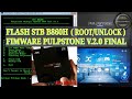 FLASHING STB ZTE B860H 4K FIMWARE PULPSTONE V2.0 FINAL PORT BY FUAD SALIM