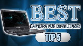 5 Best Laptops For Developers 2020 🆕 Reviews
