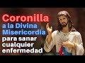 Coronilla a la Divina Misericordia para sanar cualquier ENFERMEDAD