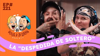 EP221 Despedidas de SOLTERO | \