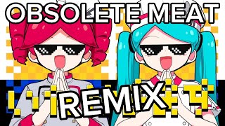 もはや別の曲にしてみた/Obsolete Meat [maxhale4 Remix] Full Version