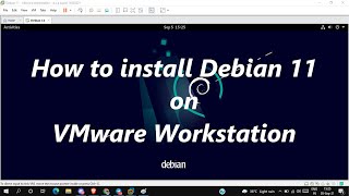 How to install Debian 11 on VMware Workstation