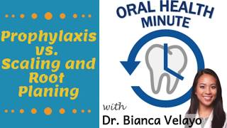 What’s the difference between a prophylaxis and scaling and root planing?