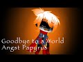 Goodbye to a World Meme || Disbelief Papyrus || UNDERTALE || My AU