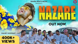NAZARE (FULL VIDEO) SHANKY GOSWAMI | Vikram Pannu | New Haryanvi Songs Haryanavi 2020 | Shaira Beats