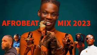 Afrobeat Mix 2023 - Naija Best Of Afrobeat 2023  By Burna Boy, Rema, Ayra starr, , Wizkid