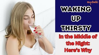 Waking Up Thirsty in the Middle of the Night: Here’s Why?