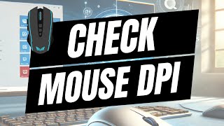 How To Check Your Mouse DPI On Windows (PC) - Full Guide