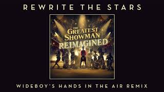 James Arthur & Anne Marie - Rewrite The Stars (Wideboy's Hands In The Air Remix) [Official Audio]