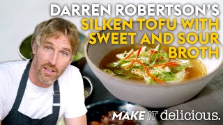 Darren Robertson's silken tofu with sweet and sour broth | Episode 3 | Make it delicious. |