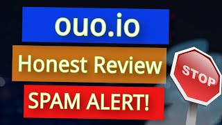 ouo.io review - 🔥  DO NOT USE 🔥  Honest Review of ouo.io 🔥