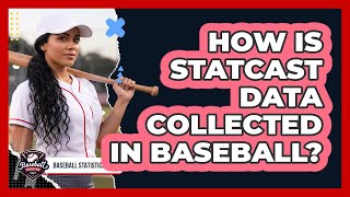How Is Statcast Data Collected In Baseball? - Baseball Statistics Vault