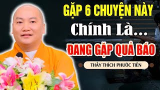 6 Dấu Hiệu Cho Thấy Bạn Đang Gặp Quả Báo Trong Đời Sống - Thuyết Pháp Thích Phước Tiến