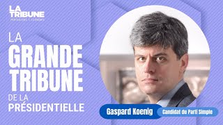 Entretien La Grande Tribune de la présidentielle avec Gaspard Koenig, candidat du mouvement Simple