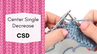 Centered Single Decrease knitting tutorial - CSD