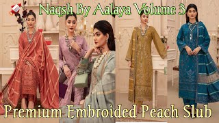 Naqsh By Aalaya Volume 3 Premium Embroided Peach Slub 2024 #fashion #trending #foryou