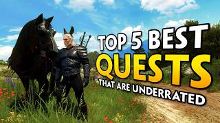 5 BEST Quests in The Witcher 3 That Don't Get Enough Credit...