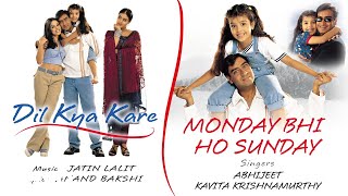 Monday Bhi Ho Sunday Best Audio Song - Dil Kya Kare|Ajay Devgan|Mahima|Abhijeet|Kavita K