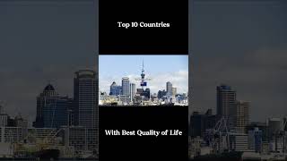 Top 10 Countries With Best Quality of Life
