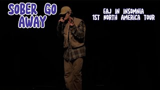 eaJ -(SOBER GO AWAY) 4K“In Insomnia” 1st NA Tour in SF 231105