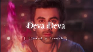 Deva Deva  [ Slowed & Reverb ]  Arijit Singh , Jonita Gandhi  |  Lofi Song |  DARK LOFI  |