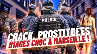 CRACK ET PROSTITUTION : REPORTAGE CHOC À MARSEILLE !