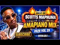 SCOTTS MAPHUMA BEST OF AMAPIANO MIX 2026 VOL29 | Dj Webaba