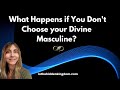 Twin Flames-What Happens if your Don't Choose your Divine Masculine ⁉️