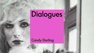 Candy Darling, More Than a Warhol Superstar | S9, E3 | DIALOGUES PODCAST