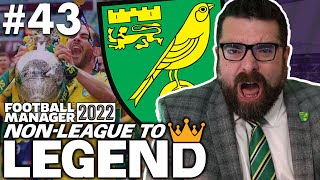 CHAMPIONS? | Part 43 | NORWICH | Non-League to Legend FM22 | Football Manager 2022