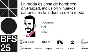 BFS2025 - Ponencia: La moda es cosa de hombres: diversidad, inclusión y nuevos cánones