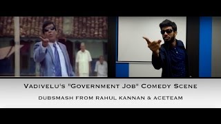 Vadivelu "Government Job" Comedy Scene Dubsmash By Rahul Kannan and Team