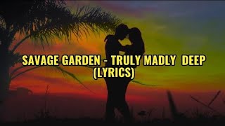 Salvage Garden - Truly Madly Deeply  (Lyrics)
