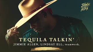 Jimmie Allen, Lindsay Ell, teamwork. - Tequila Talkin’ (Official Audio)