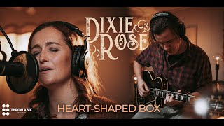 Dixie Rose - Heart-shaped box (Nirvana cover)/ Throw A Six Sessions Ep.8