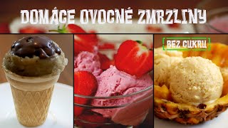 Domáce ovocné zmrzliny bez cukru | Homemade sugarfree fruit ice cream