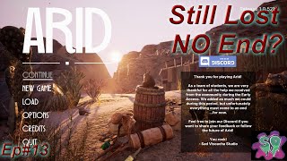 Let's Play  | Arid Ep#13 Still Lost NO End?