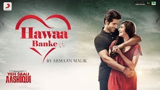 Hawaa Banke | Yeh Saali Aashiqui | Armaan Malik | Vardhan Puri | Lyrical Video | Latest Hindi Song |