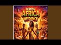 Across Africa We Dance