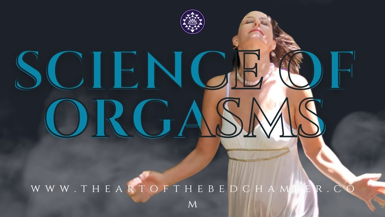 Science Of Orgasms Youtube