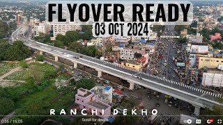 RANCHI ME KANTATOLI FLYOVER READY | 03 Oct 2024 | RANCHI DEKHO