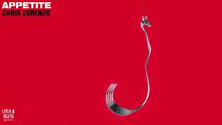 Chris Lorenzo - Appetite