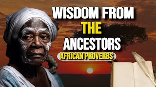 Deep Wise  Wisdom From The  Ancestors | African Proverbs and Their Meanings |  Deep Saying & Quotes