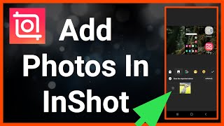 How To Add Photos To A Video In InShot
