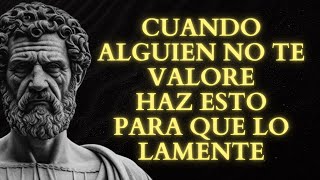 Cuando alguien YA NO TE VALORE, prueba ESTOS SIMPLES TRUCOS y verás lo que pasa | ESTOICISMO