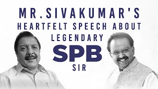 Mr. Sivakumar's heartfelt speech about legendary SPB Sir