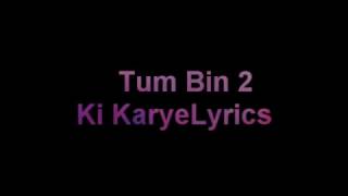Tum Bin 2- Ki Kariye Nachna Aaonda Nahin Lyrics