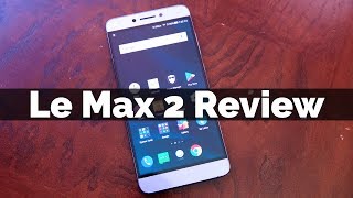 LeTV LeEco Le Max 2  x829 | Snapdragon 820 Budget Smartphone Review